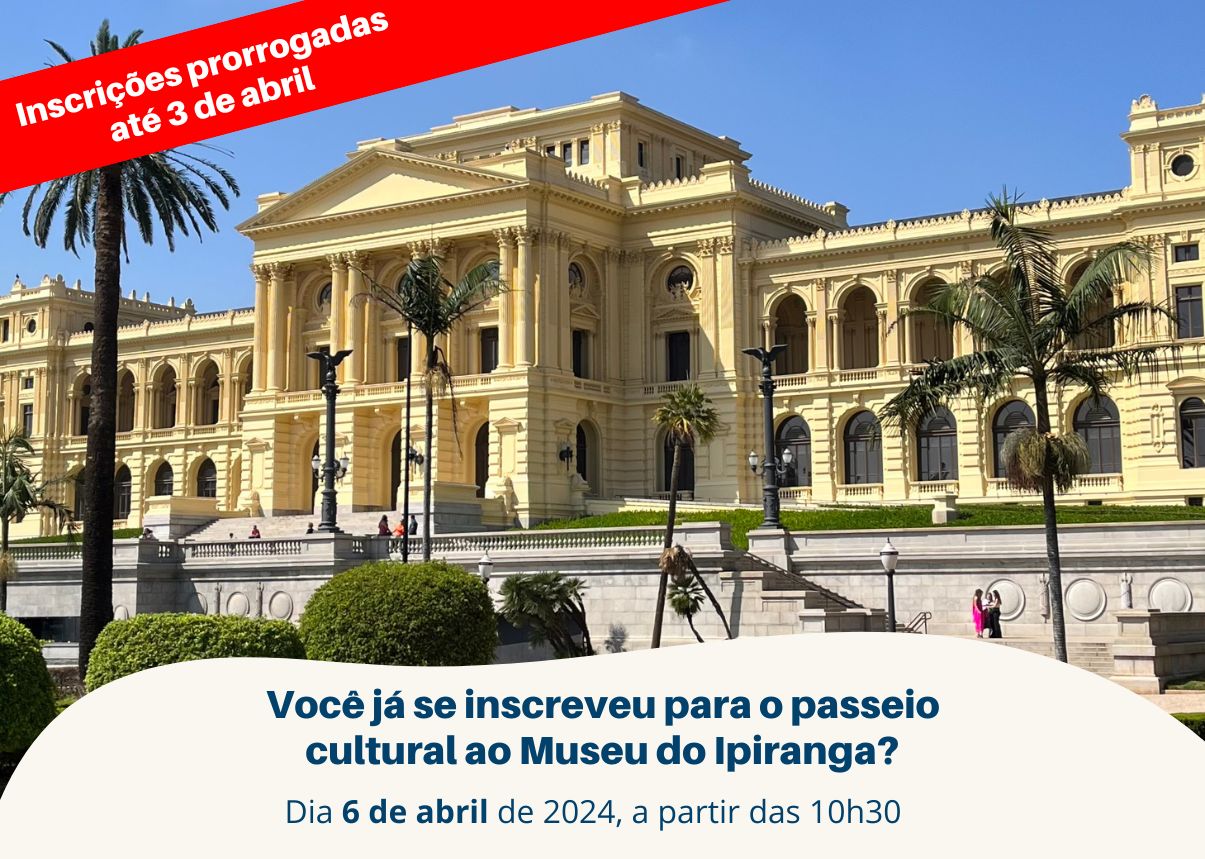 Inscrições para o Passeio ao Museu do Ipiranga vão até dia 3 de abril